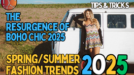 Spring/Summer 2025 Fashion Trends: The Resurgence of Boho Chic 2025