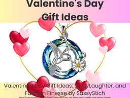 Valentine's Day Gift Ideas: Love, Laughter, and Fashion Finesse