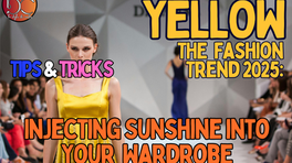 Yellow Fashion Trend: Injecting Sunshine into Your Spring & Summer Wardrobe