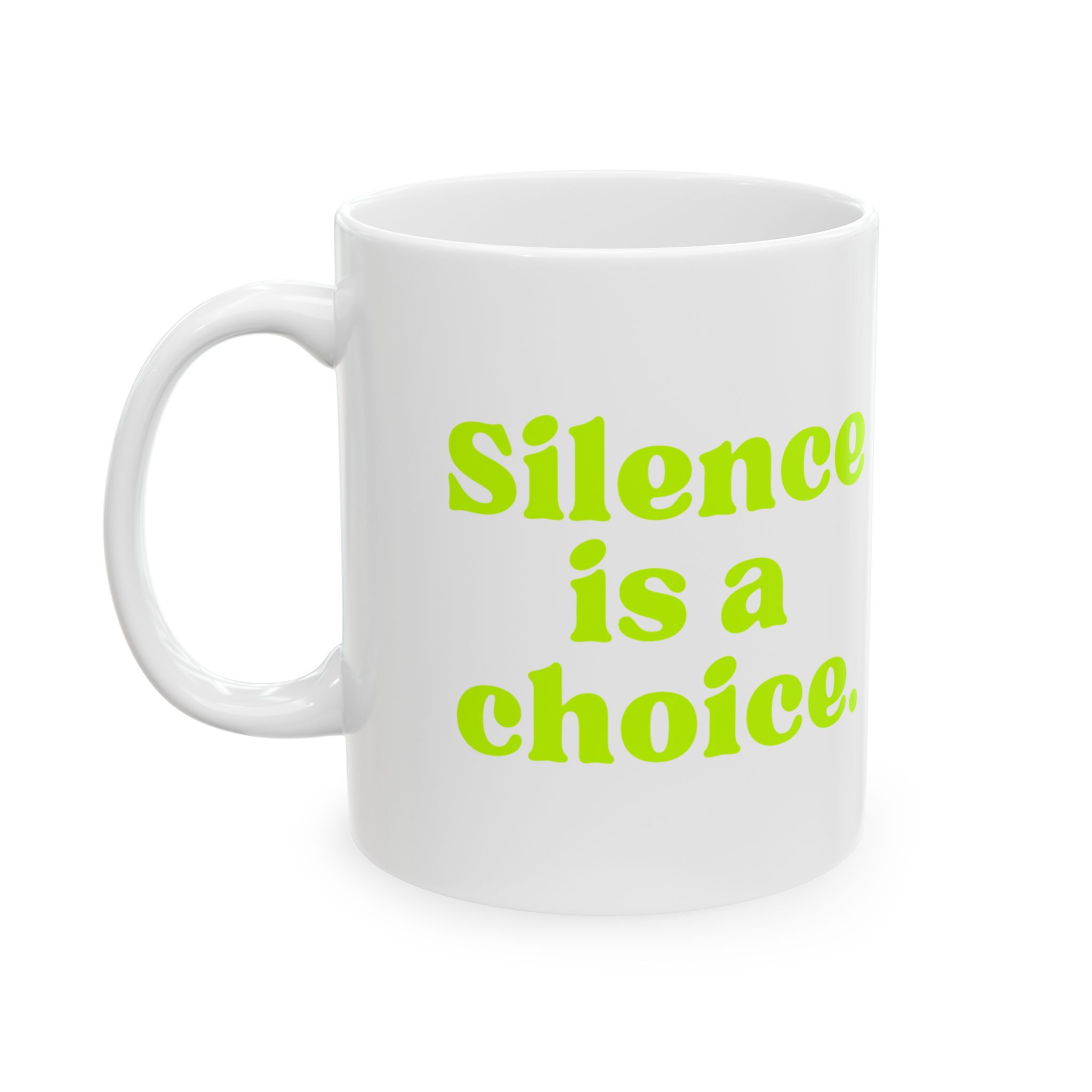 "Silence is a Choice" Coffee Mug 