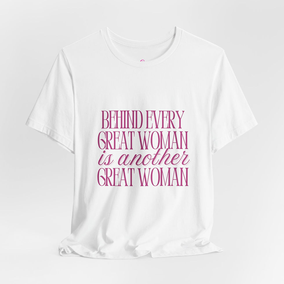 Thumbnail: "Behind Every Great Woman..." — Graphic T-Shirt