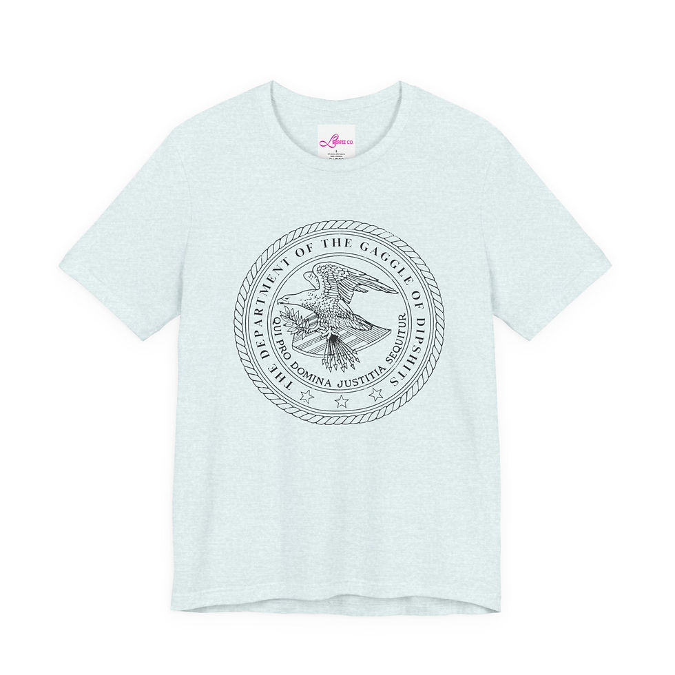 Thumbnail: "Department of the Gaggle of Dipshits" — Graphic T-Shirt