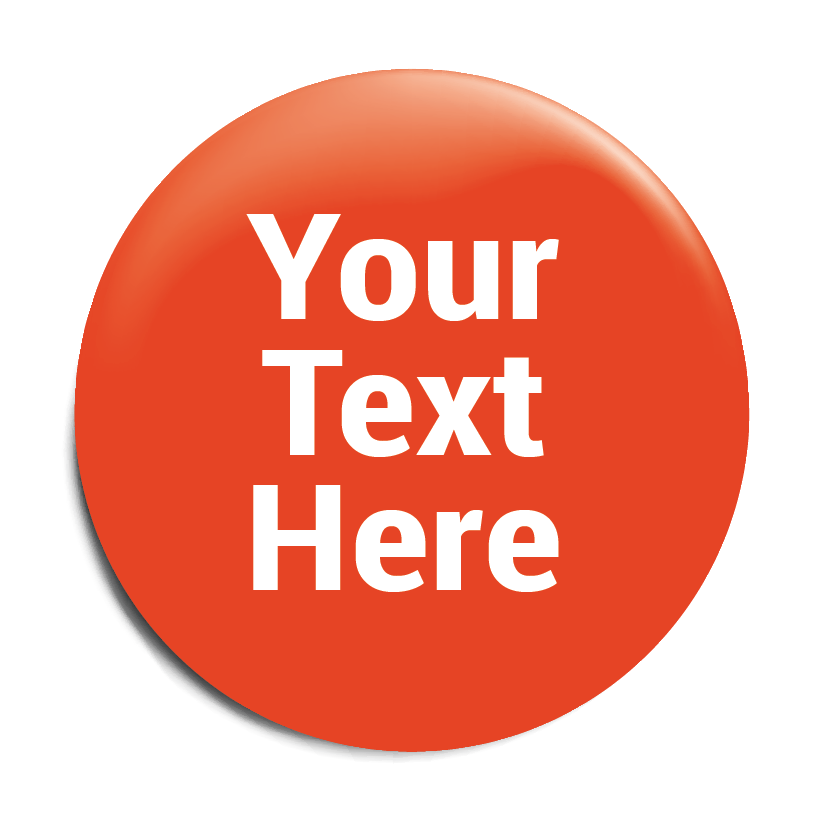 Thumbnail: Custom Text Button Badges 58mm Personalised Button Badge