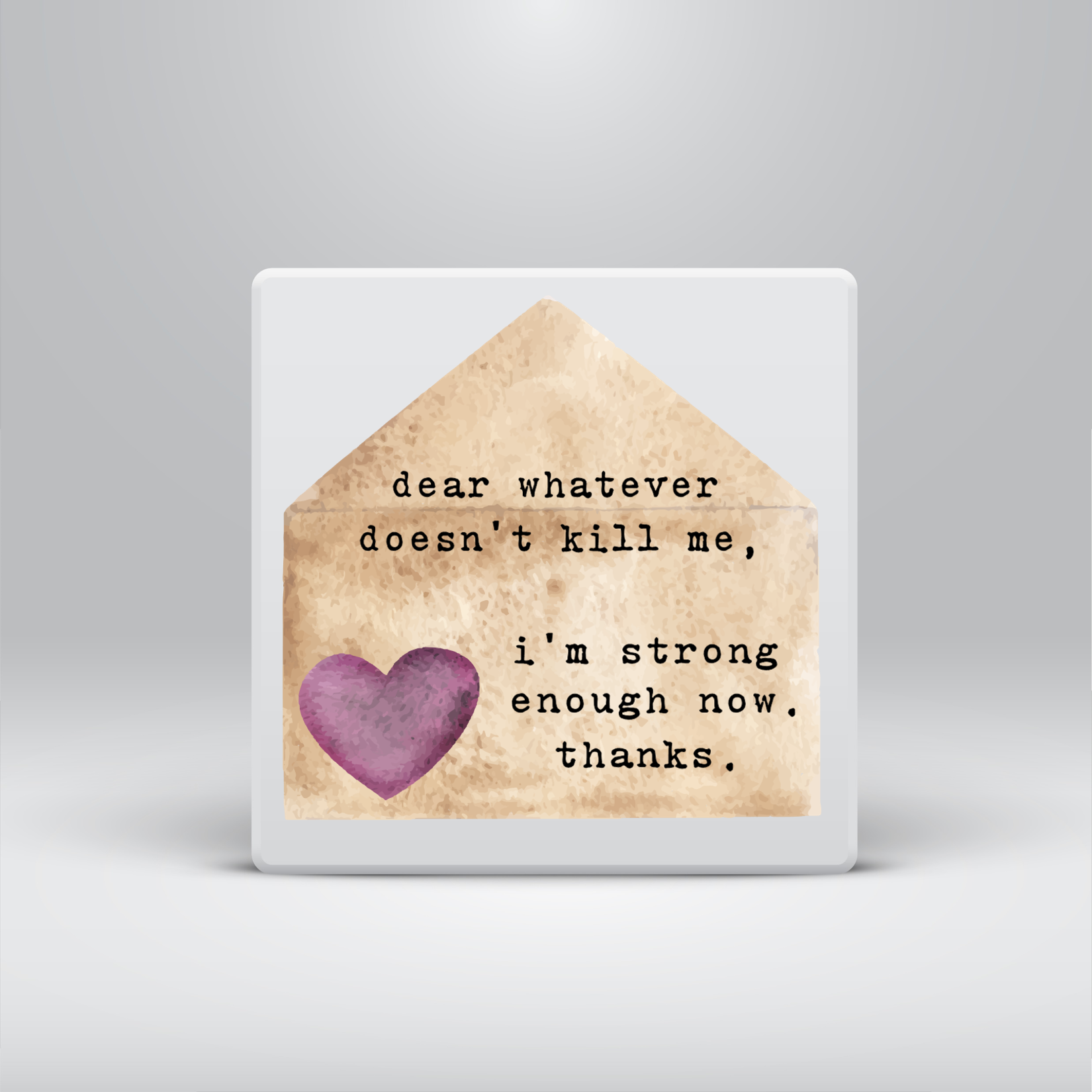 Dear Whatever Doesn't Kill Me Magnet