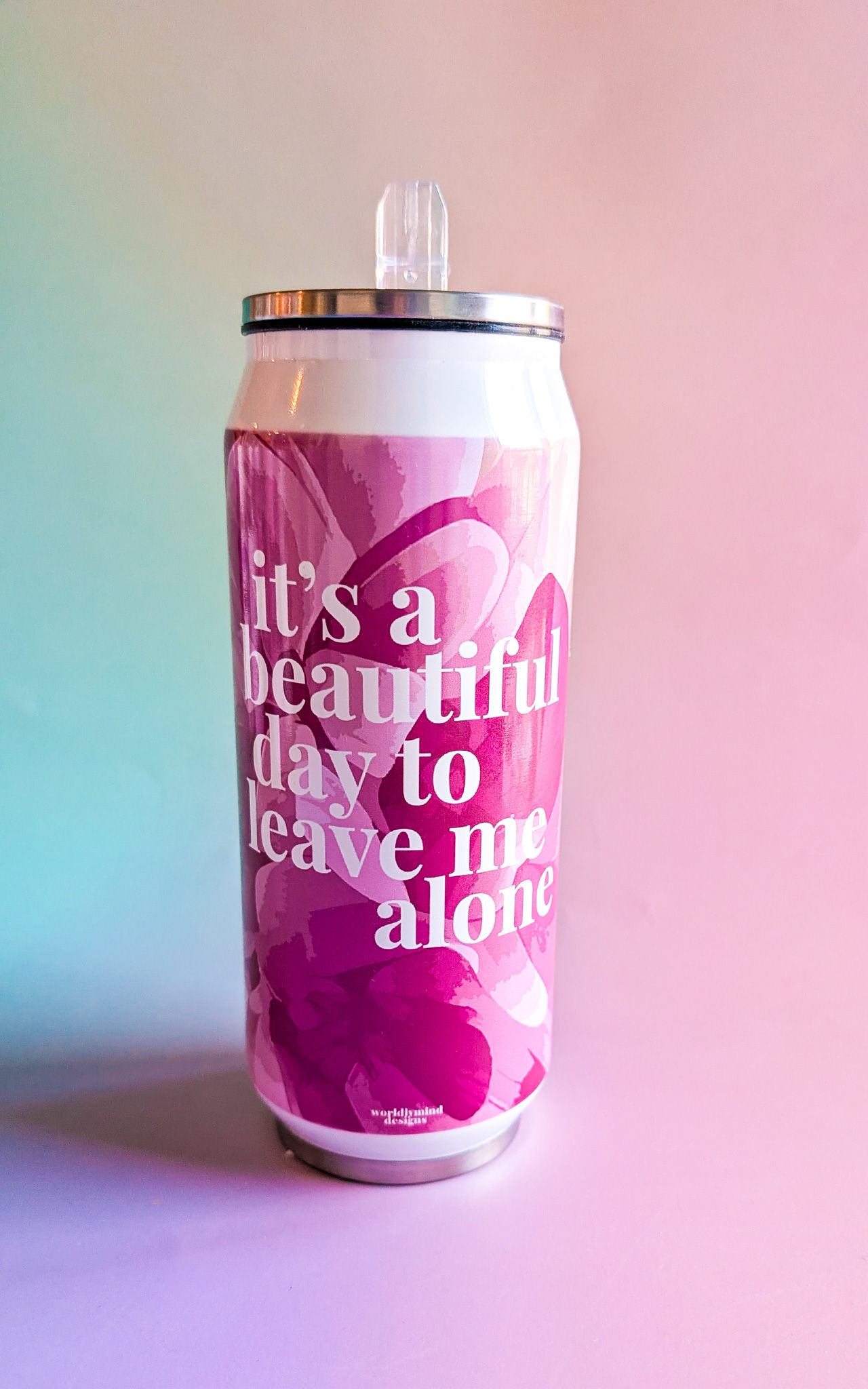 It's as beautiful day to leave me alone Steel Tumbler