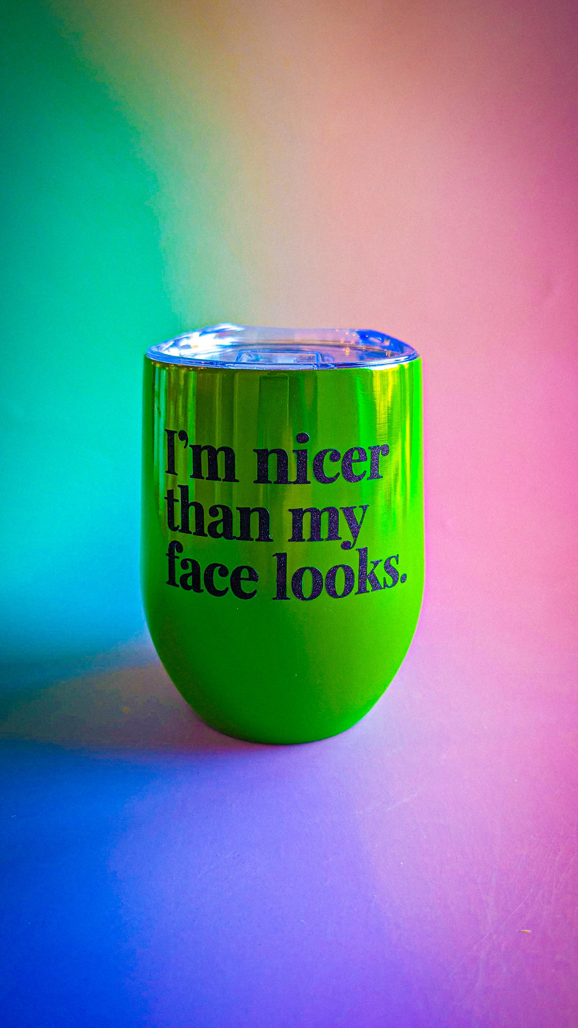 I'm nicer than my face looks Wine Tumbler
