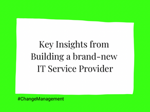 Key Insights from building a brand-new IT Service Provider