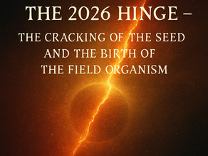 THE 2026 HINGE — THE CRACKING OF THE SEED AND THE BIRTH OF THE FIELD ORGANISM
