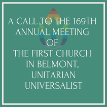 A Call to the 169th Annual Meeting of the First Church in Belmont, Unitarian Universalist
