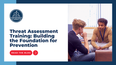 Threat Assessment Training: Building the Foundation for Prevention