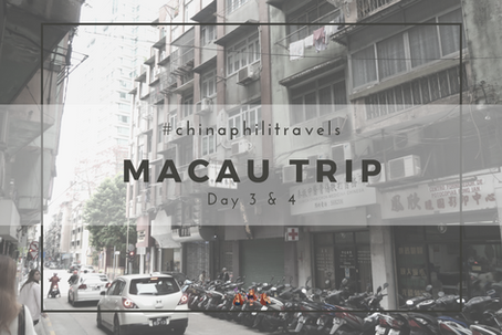Macau Day 3 & 4 | #chinaphilitravels