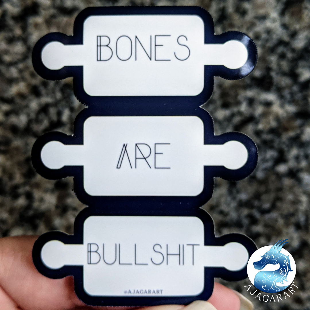 Bones are Bullshit Spine