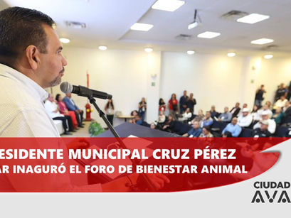 EL PRESIDENTE MUNICIPAL CRÚZ PÉREZ CUELLAR INAGURÓ EL FORO DE BIENESTAR ANIMAL