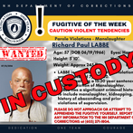 Fugitive of the Week Richard Paul Labbe in Custody