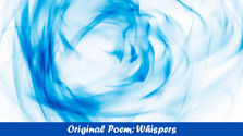 Whispers: An Original Poem