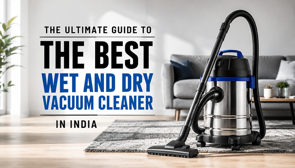 The Ultimate Guide to the Best Wet and Dry Vacuum Cleaner in India