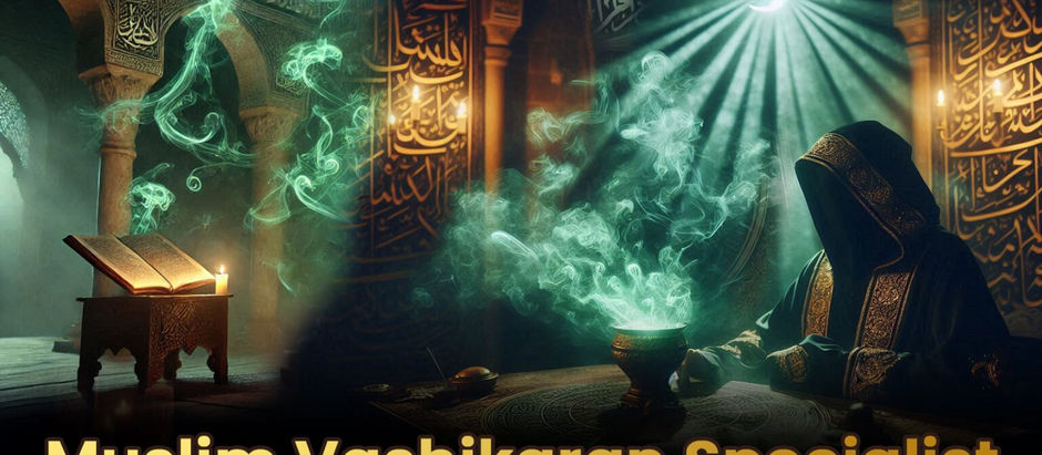 Muslim Vashikaran Specialist