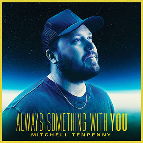 Mitchell Tenpenny "Always Something With You" Song Review