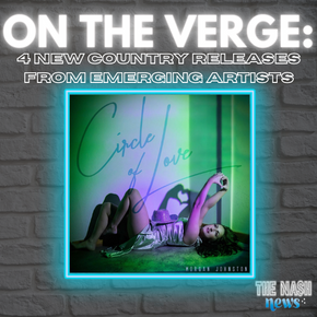 On The Verge: 4 New Country Releases