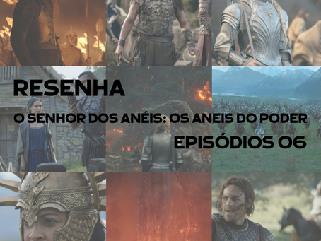 RESENHA O SENHOR DOS ANÉIS: OS ANÉIS DE PODER - EPISÓDIO 6