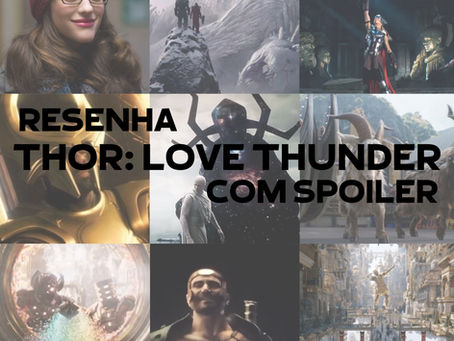 RESENHA THOR: LOVE & THUNDER - COM SPOILERS