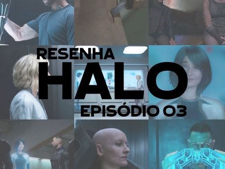 RESENHA - HALO - EP 03