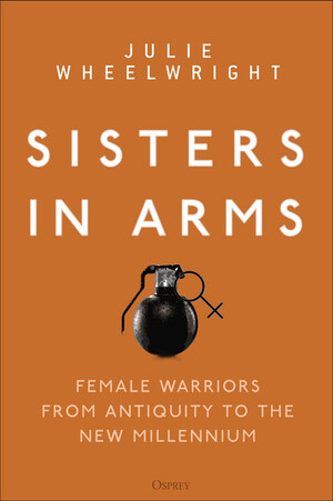 "Sisters in Arms: Female Warriors from Antiquity to the New Millennium" by Julie Wheelwright is a compelling exploration of the history and contributions of female warriors throughout different periods, from ancient times to the modern era. Published by Osprey Publishing, this book delves into the stories of women who defied gender norms to fight in wars, offering a profound insight into their courage and resilience.