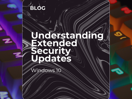 Understanding Extended Security Updates (ESU) for Windows 10