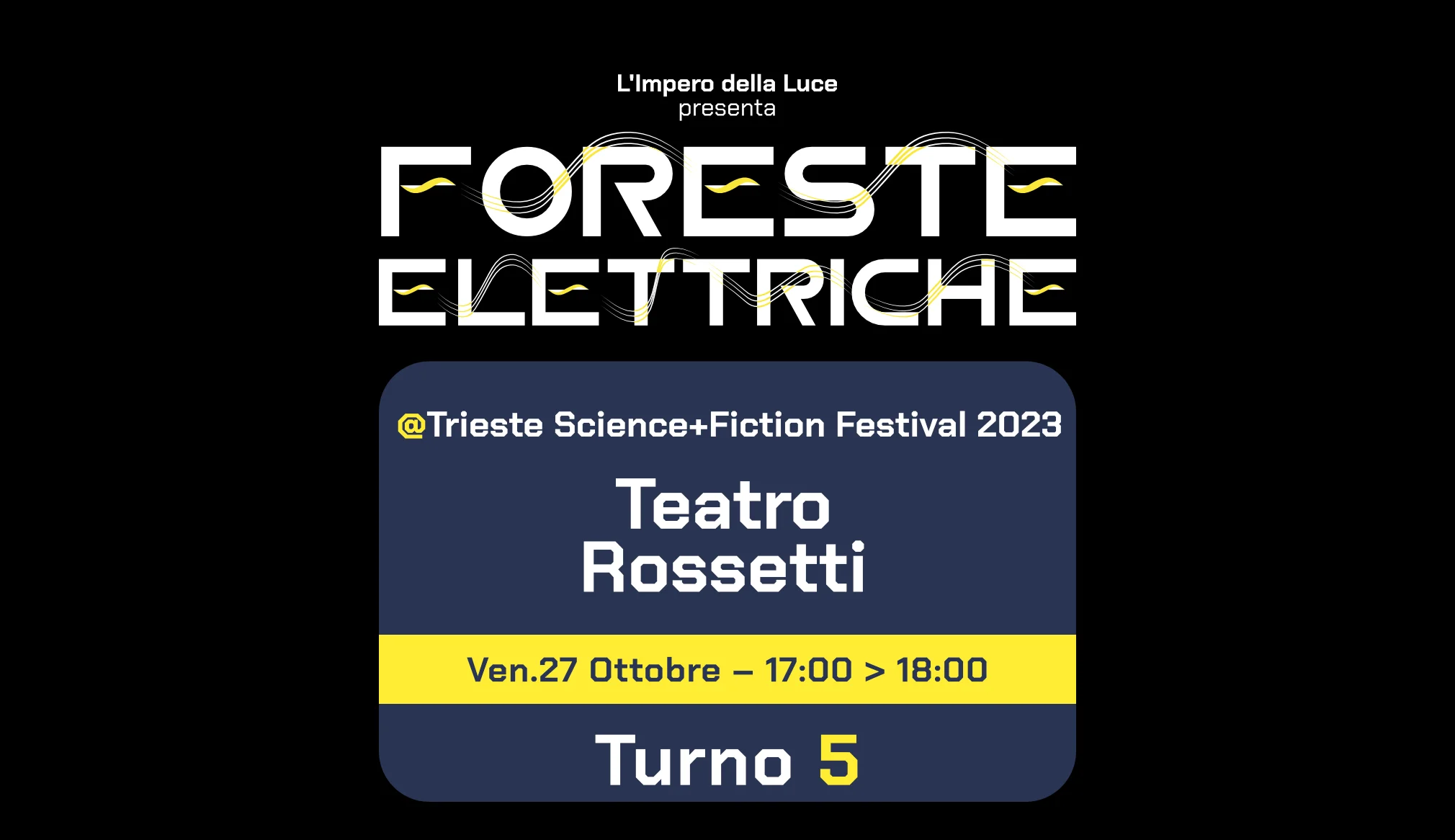 TS+FFestival | Turno 5 • Teatro Rossetti