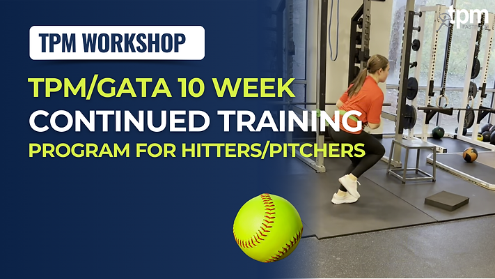 TPM/GATA 10-Week Continued Training Program for Hitters and Pitchers