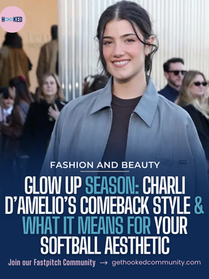 Glow Up Season: Charli D’Amelio’s Comeback Style & What It Means for Your Softball Aesthetic