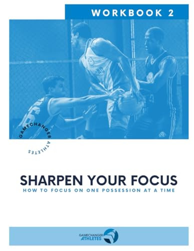 Sharpen Your Focus: How To Focus One Possession At A Time