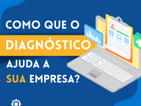 Como que um diagnóstico ajuda a sua empresa