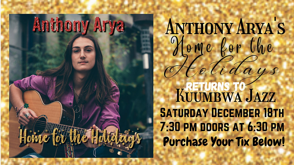 Home for the Holidays Returns to Kuumbwa Jazz - Anthony Arya