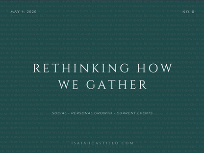 RETHINKING HOW WE GATHER