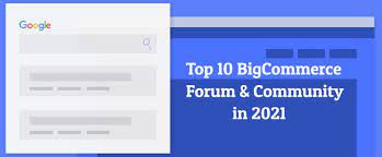 The Bigcommerce Forum: A Hub for E-commerce Insights and Collaboration