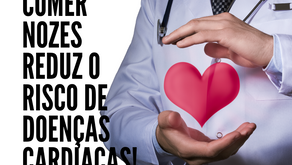 Comer nozes reduz o risco de doenças cardíacas!