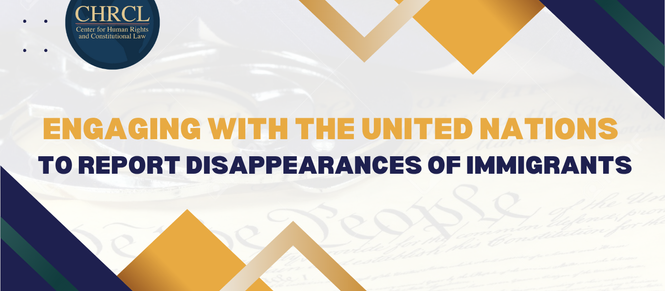 Engaging with the United Nations to Report Disappearances of Immigrants: A Brief Guide for Advocates
