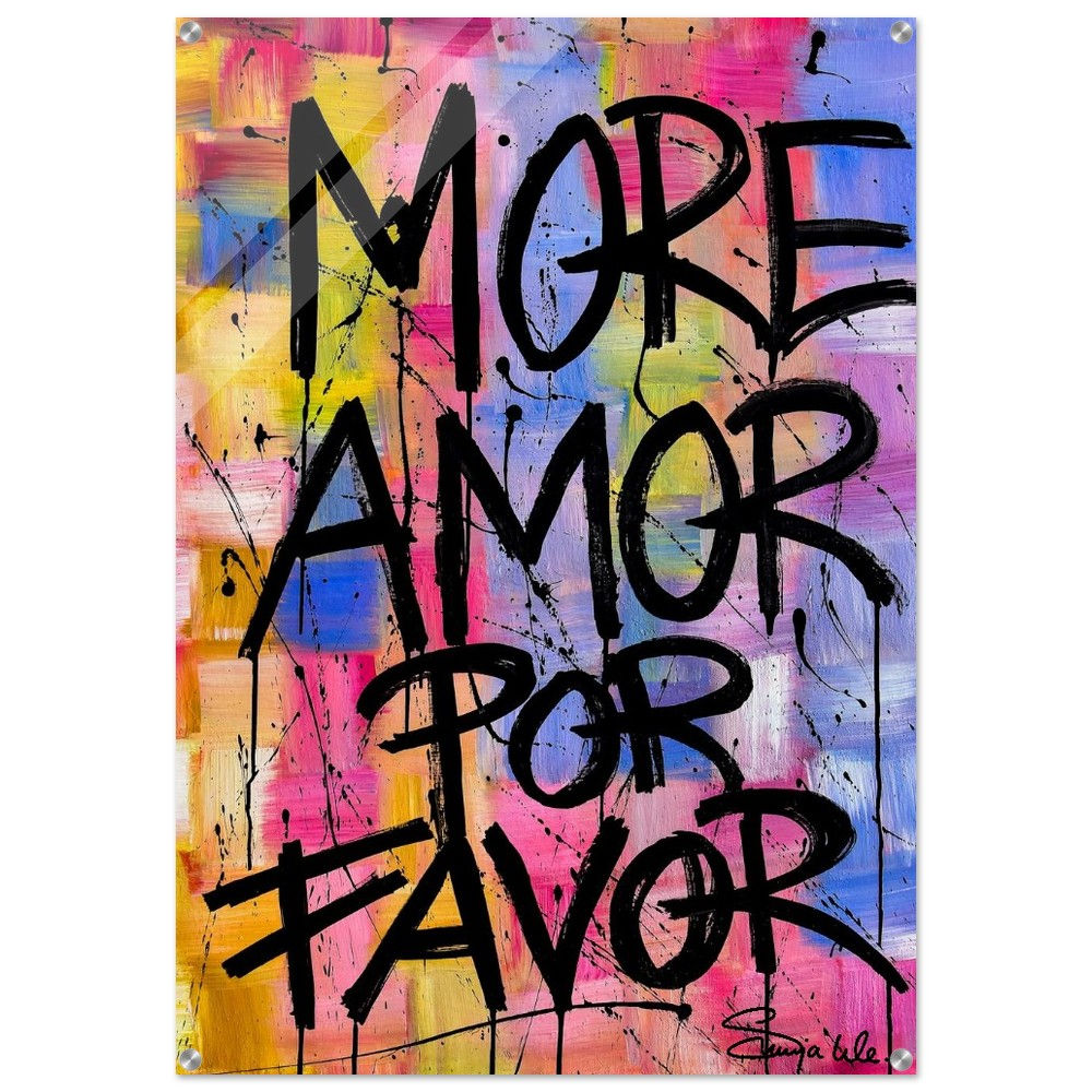 "More Amor Por Favor" PRINT Edition auf Acrylglas