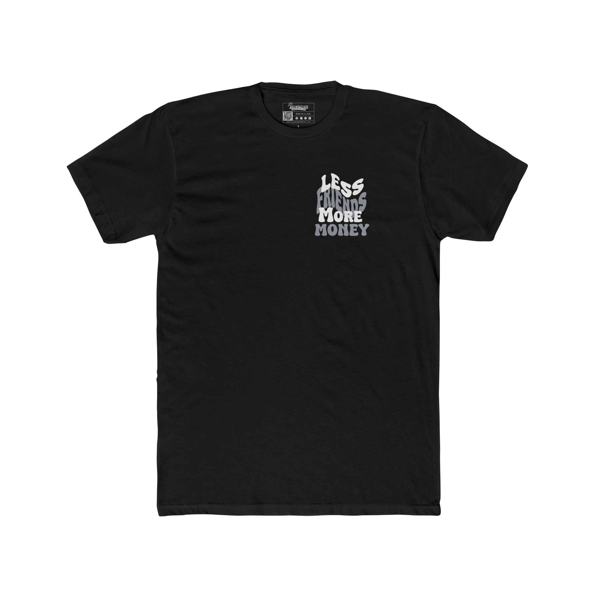 Less Friends More Money Tee