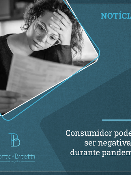 Consumidor poderá ser negativado durante pandemia