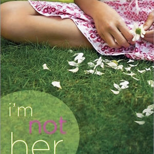 I'm Not Her YA Book by Janet Gurtler