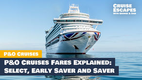 P&O Cruises Fares Explained: Select, Early Saver and Saver