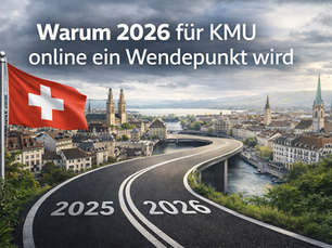 Warum 2026 für KMU in der Schweiz und im DACH-Raum online ein Wendepunkt wird