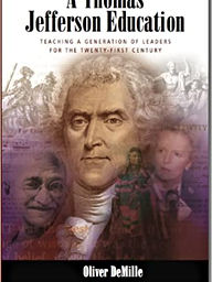 A Thomas Jefferson Education: Teaching a Generation of Leaders for the Twenty-First Century
by Oliver DeMille