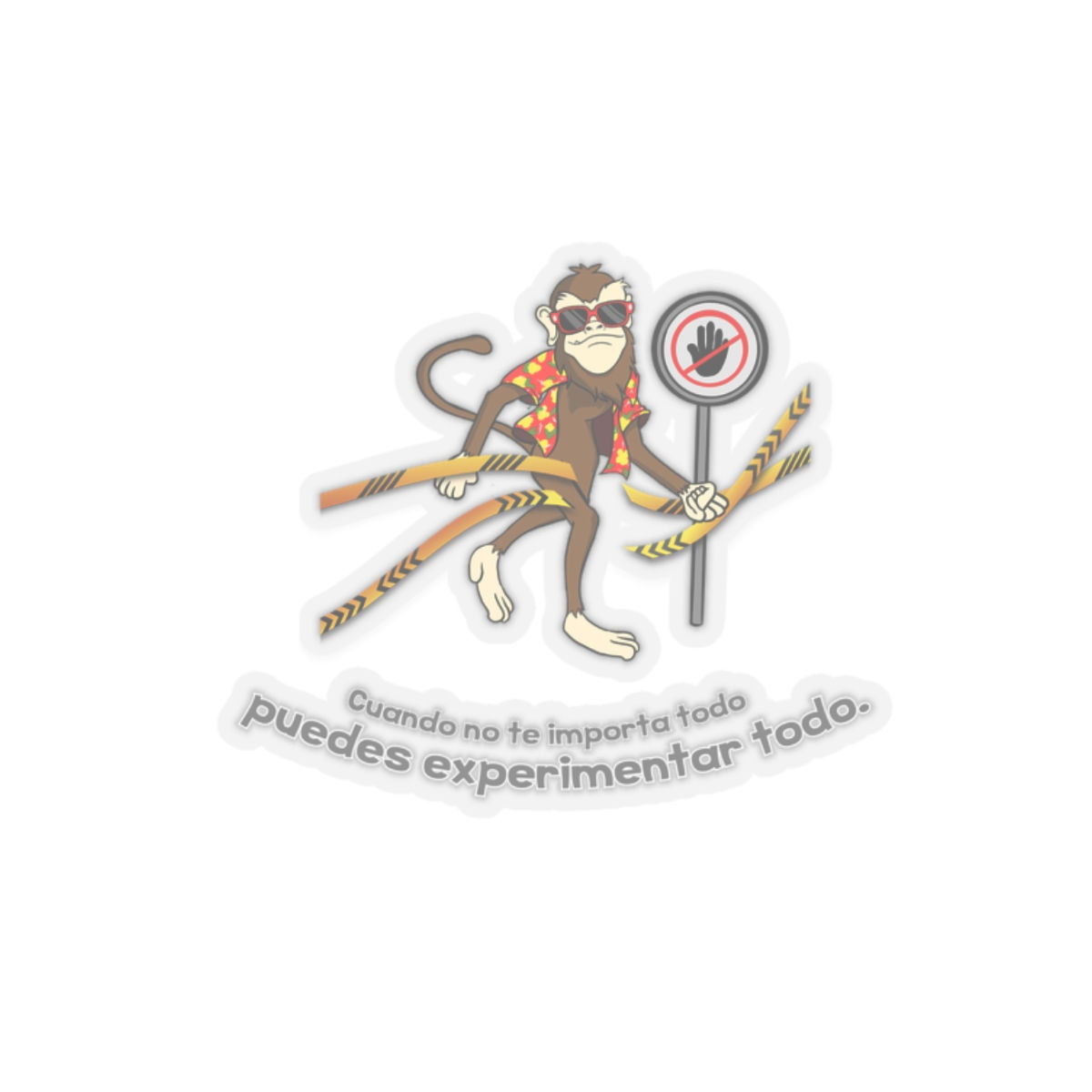 Cuando no te importa todo, puedes experimentar todo - Kiss-Cut Stickers