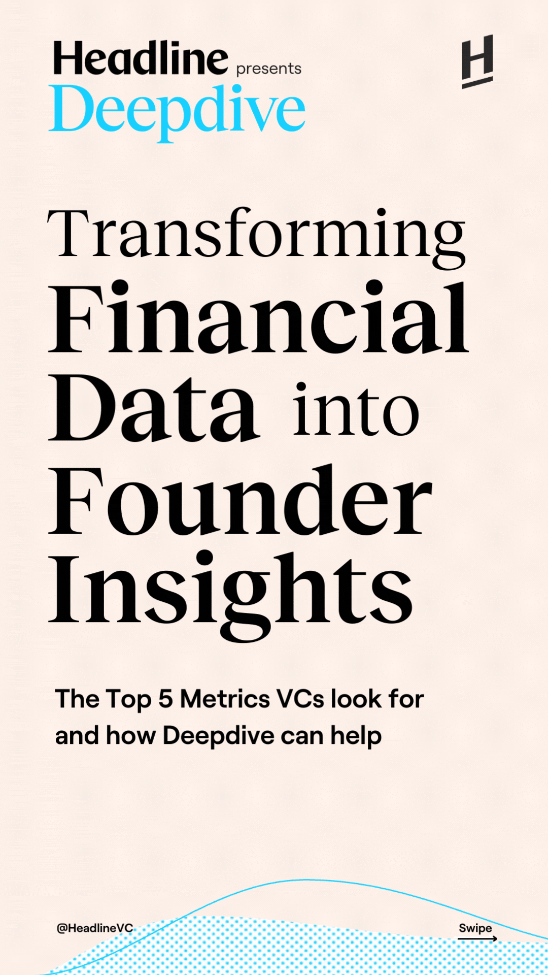 Deepdive - The Top 5 Metrics VCs look for and how Deepdive can help 