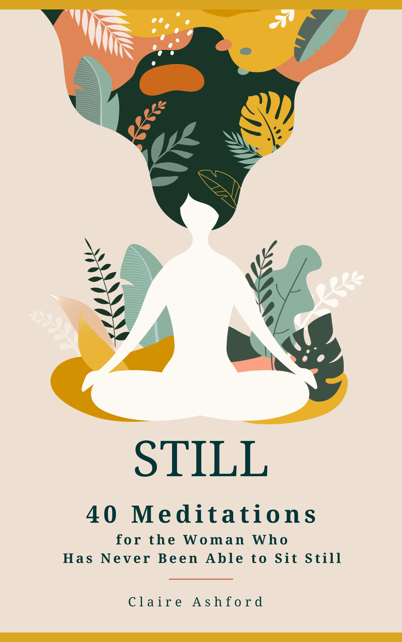 Still: 40 Meditations for the Woman Who Has Never Been Able to Sit Still