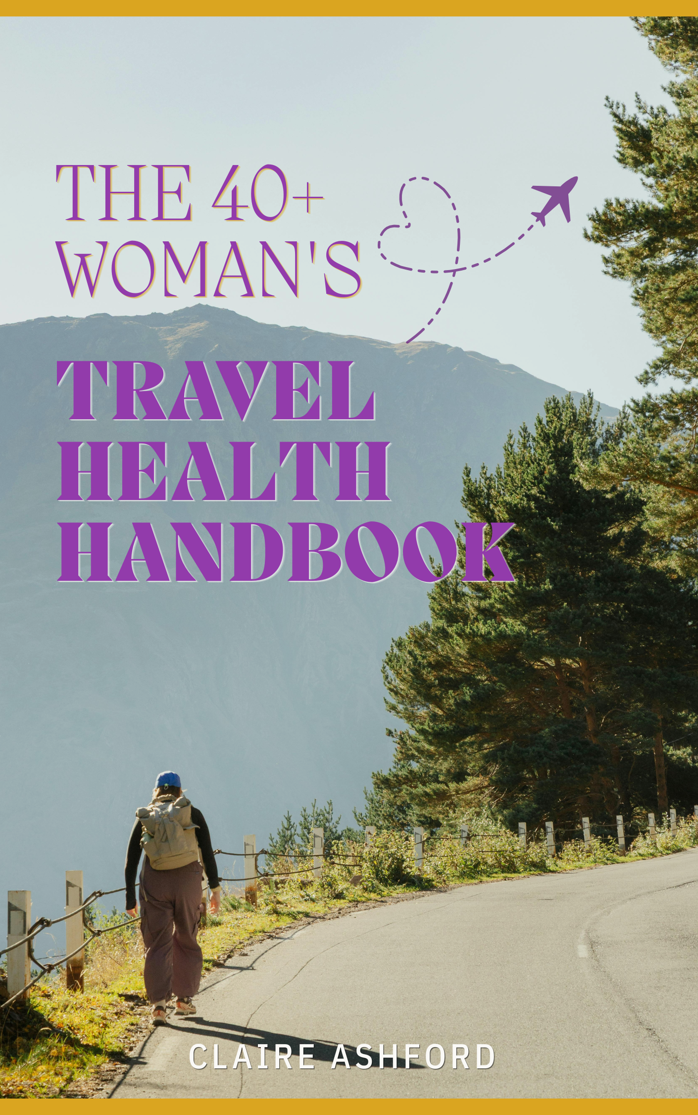 The 40+ Woman's Travel Health Handbook