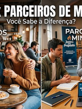 Amigos x parceiros de ministério